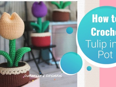 Crochet Tulip flower in a pot amigurumi tutorial | no wire