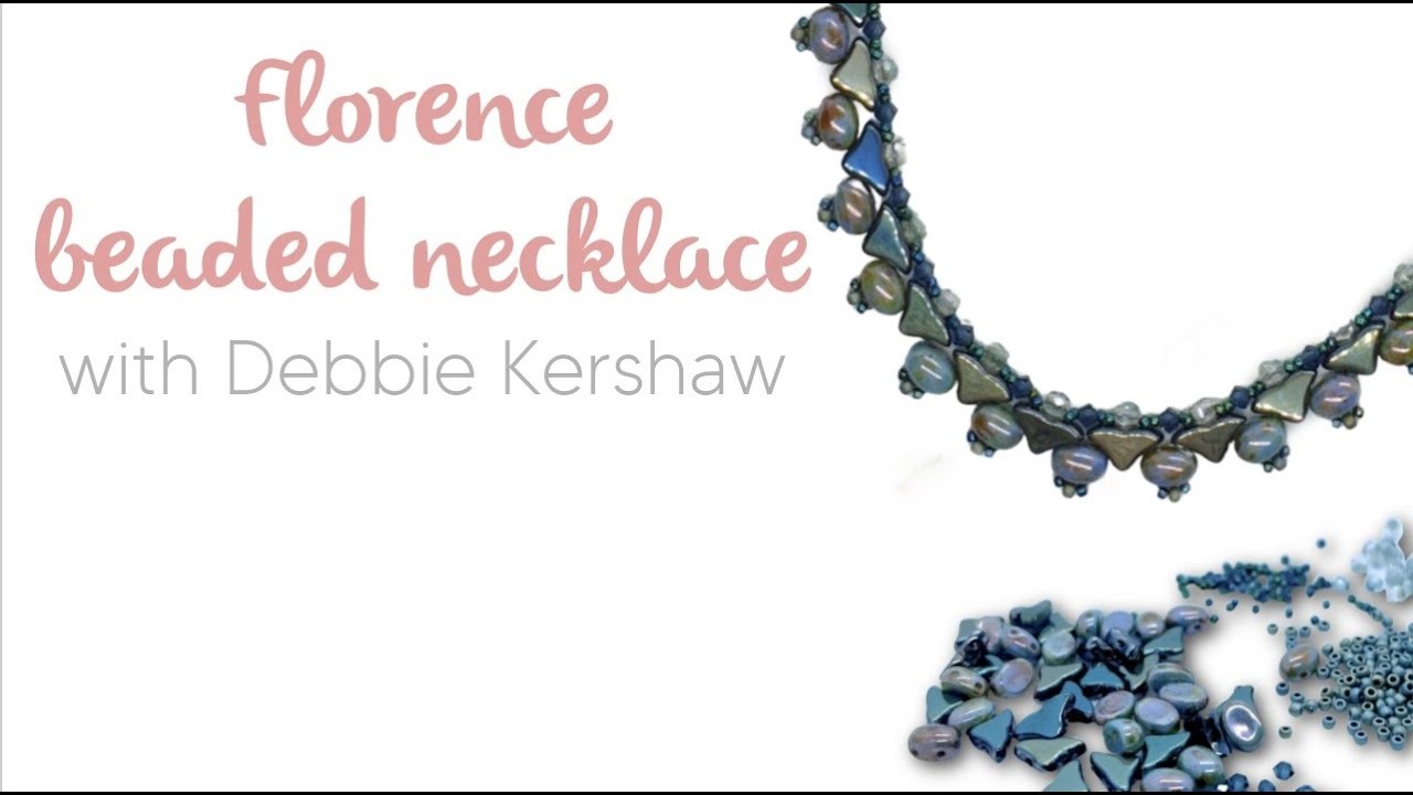 “Florence” Beaded Necklace Tutorial with Debbie Kershaw