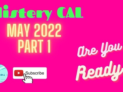 Mistery CAL May 2022 - Part 1