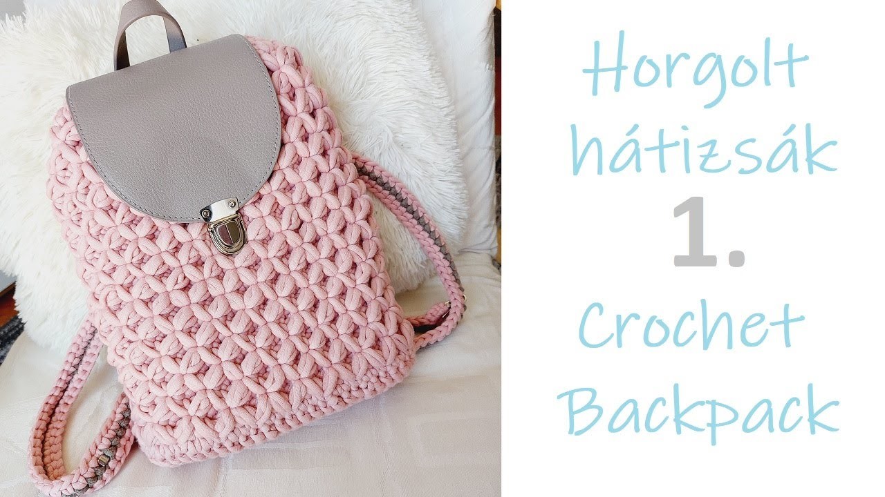 61.Crochet backpack | Crochet bag 1.| Horgolt hátizsák | Horgolt táska 1.