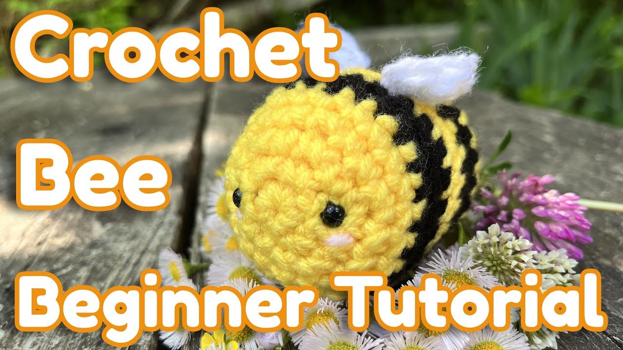 Crochet Bee - Amigurumi Beginner Tutorial