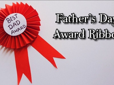 Fathers day Craft idea | fathers day craft making ideas 2022 | Fathers day award ribbon
