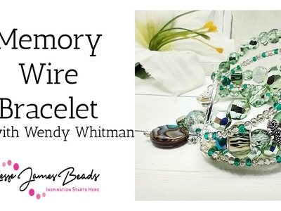 How-To Make an Evergreen Memory Wire Bracelet with Wendy Whitman
