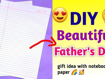 Fathers day gift ideas. fathers day crafts. fathers day gifts.fathers day card.notebook paper gift