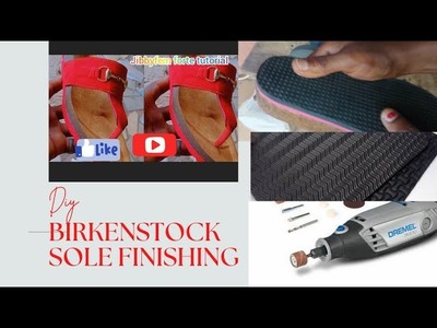 How To Make Handmade Sandals:DIY Birkenstock Sole finishing