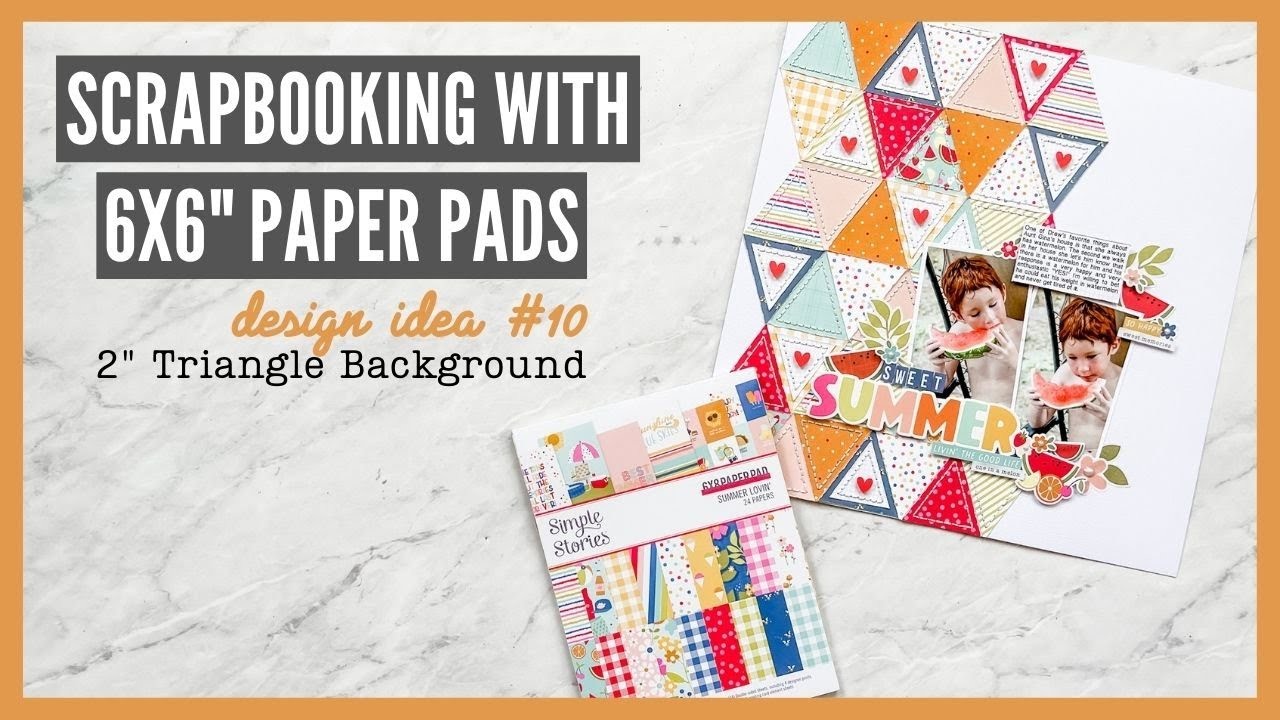 Scrapbooking With 6x6" Paper Pads | Design Ideas for 6x6" Paper Pads | #10 - 2" Triangle Background