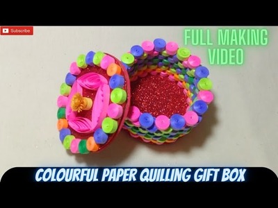 COLOURFUL PAPER QUILLING GIFT BOX!! FULL MAKING VIDEO || MAK INDIA