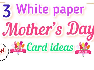 3 Last minute Mother’s Day card ideas????| Easy White paper Greeting card ideas for Mother’s day
