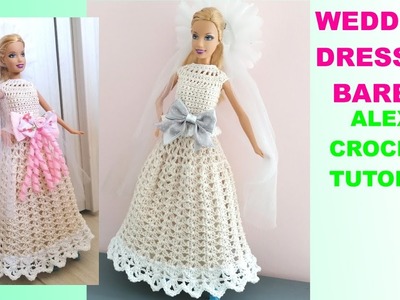 CROCHET WEDDING DRESS for BARBIE beginners friendly easy tutorial Alex Crochet