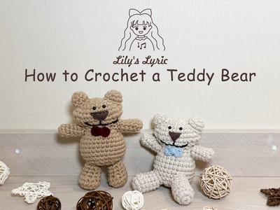 How to Crochet a Teddy Bear | Beginner Friendly | by Lily's Lyric
