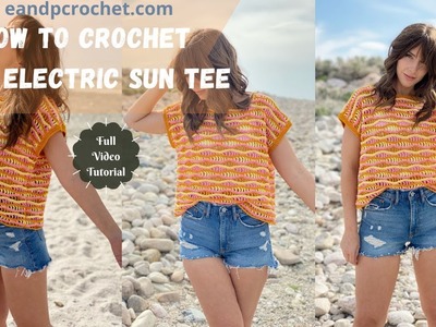 How To Crochet An Oversized Summer Top- The Electric Sun Tee