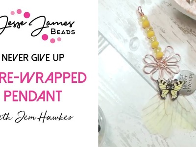 Never Give Up Wire-Wrapped Butterfly Pendant with Jem Hawkes