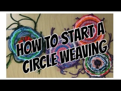 How to Start a Circle Weaving