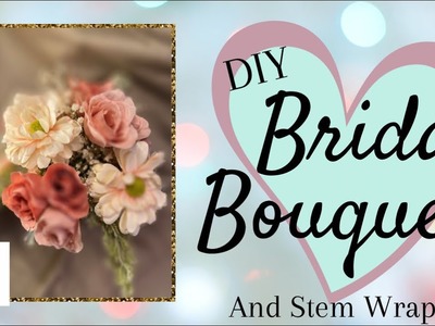 #DIY | Bridal Bouquet and Stem Wrap