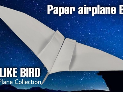 Paper Airplane Bird | How to make a paper airplane fly like bird | Fly like Bird