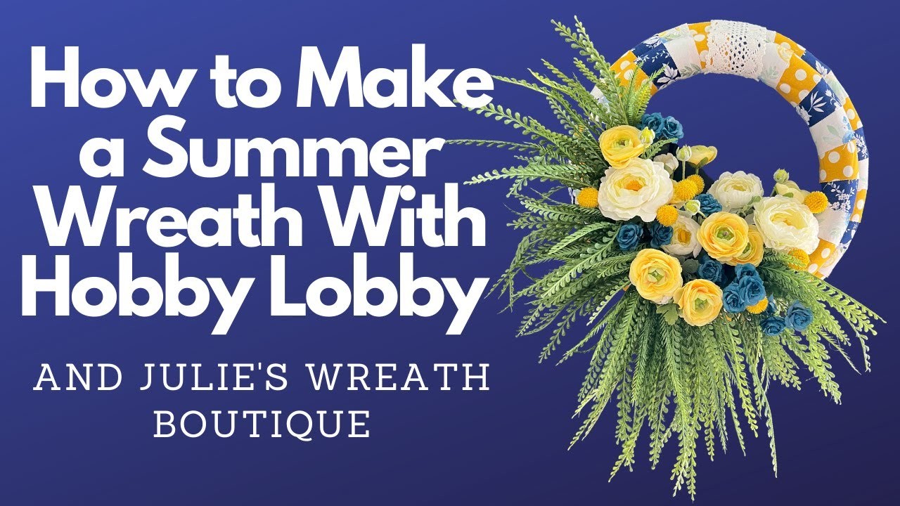 How to Make a Summer Wreath | How to Make a Floral Wreath | Hobby Lobby Crafts | Front Door Wreath