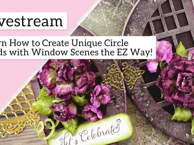 Learn how to create unique circle cards with window scenes the EZ way!