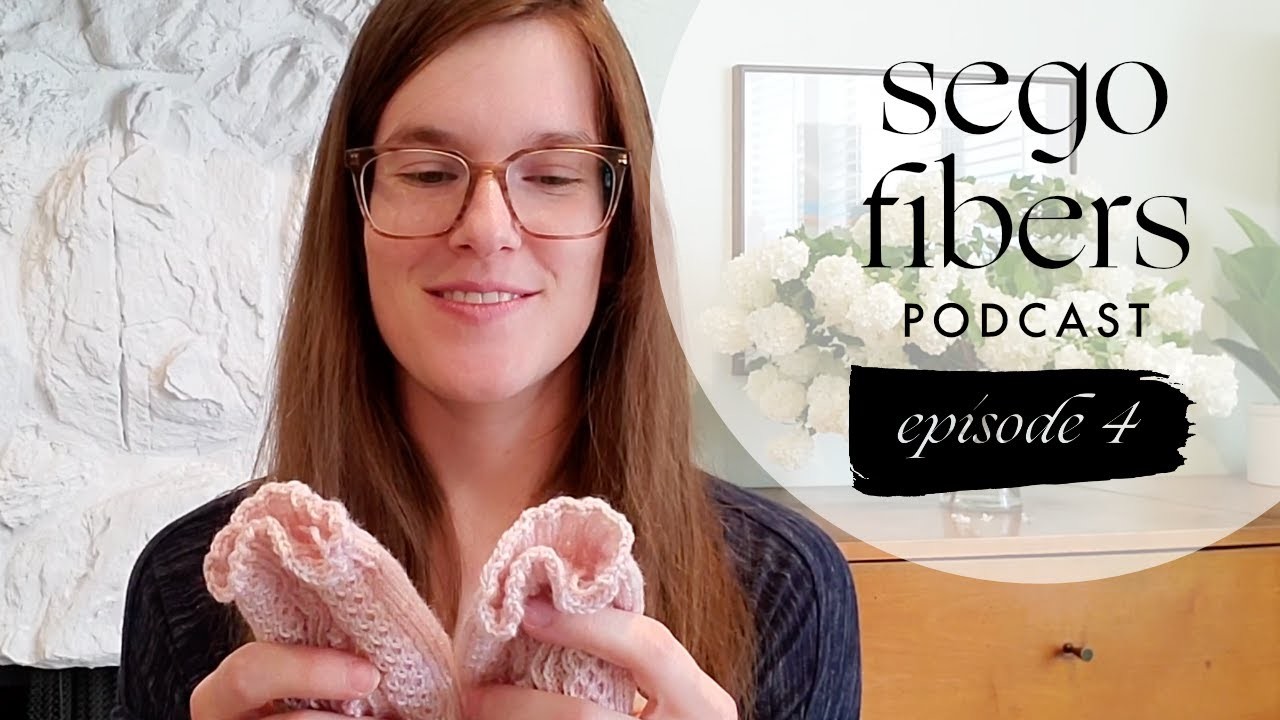 Sego Fibers Knitting Podcast, Episode 4: How I Knit & Some Tiny Needles