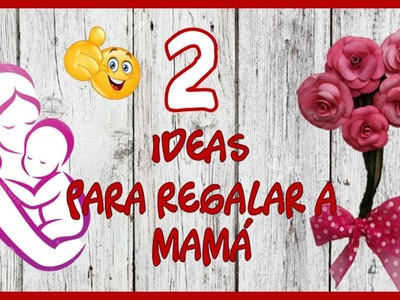 2 REGALOS FÁCILES PARA EL DÍA DE LA MADRE - Manualidades para regalar - Handicrafts for mother's day