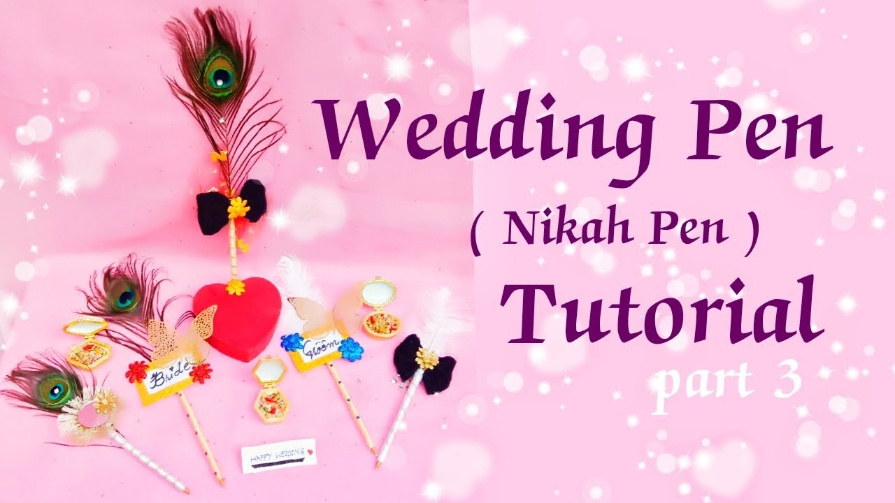 DIY Wedding. Nikah Pen Tutorial || How to decorate wedding pens || Couple Wedding Pen Ideas Part 3