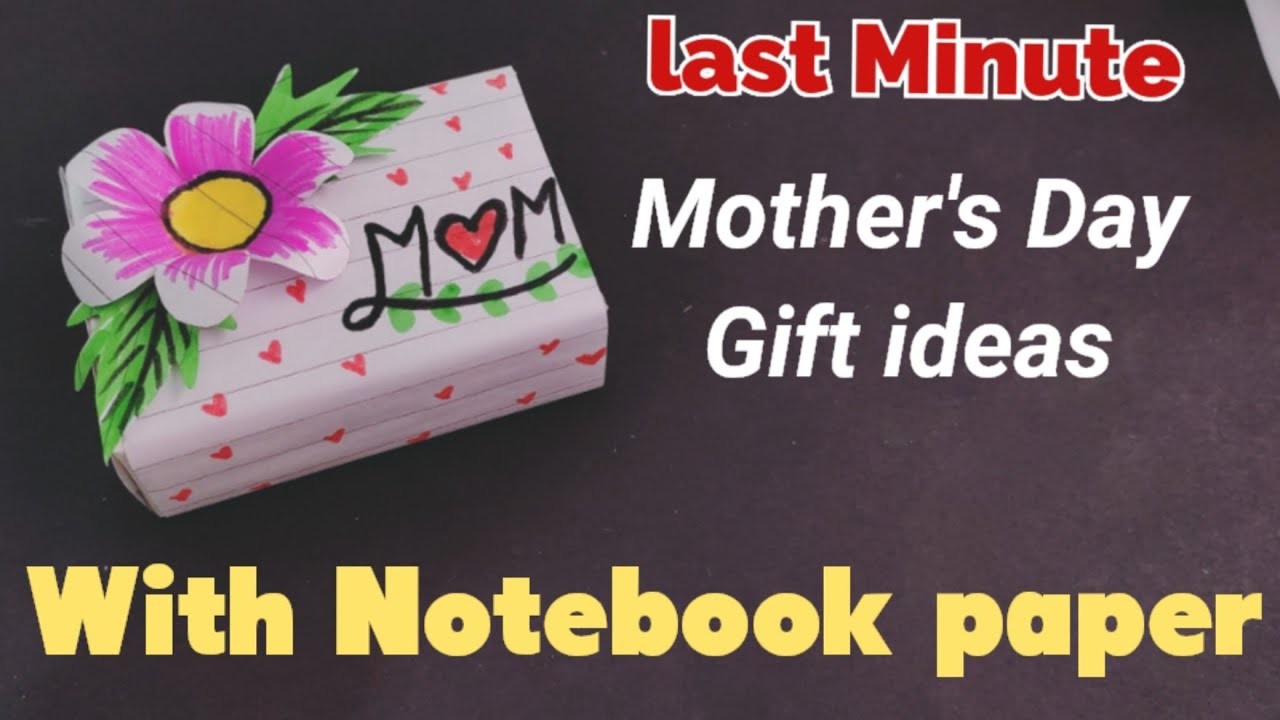 Last Minute : DIY Mother's day Gift idea with Notebook paper. DIY Birthday Gift Idea For Mother