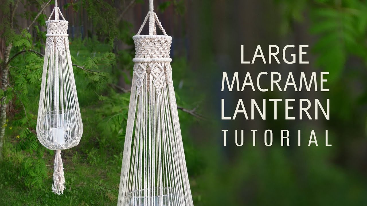 Large Macramé Lantern. Chandelier Tutorial