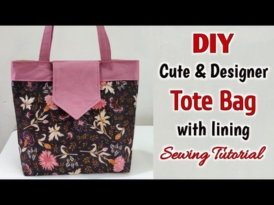 DIY TOTE BAG | Cute  and Designer Shopping Bag with Lining | Sewing Tutorial | Cloth bag making