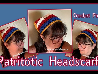 Patriotic Headscarf Crochet Pattern #crochet #crochetvideo