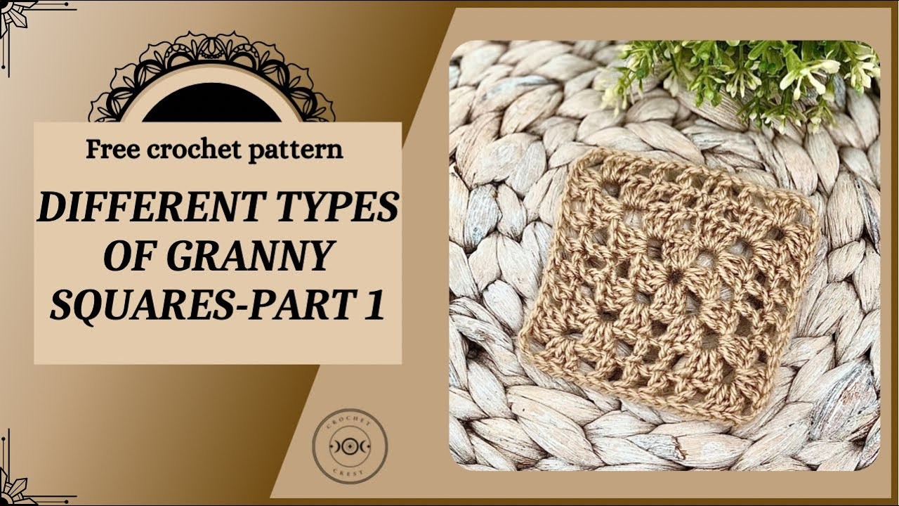 Different Types of Granny Squares (Part 1)-FREE Crochet Pattern!