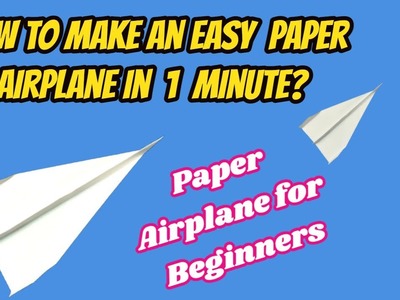 How to Make an Easy Paper Airplane in 1 Minute? || how to make a paper airplane for beginners