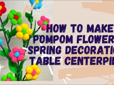 Pompom Flowermaking Tutorial | Spring Decoration | Table Centerpiece #pompom #flowermakingtutorial