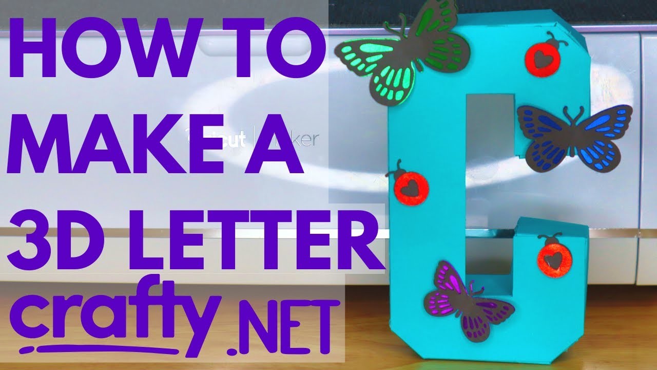 Crafty.net 3D Letter assembly and decoration - How to make a 3D alphabet C Easy DIY Cricut