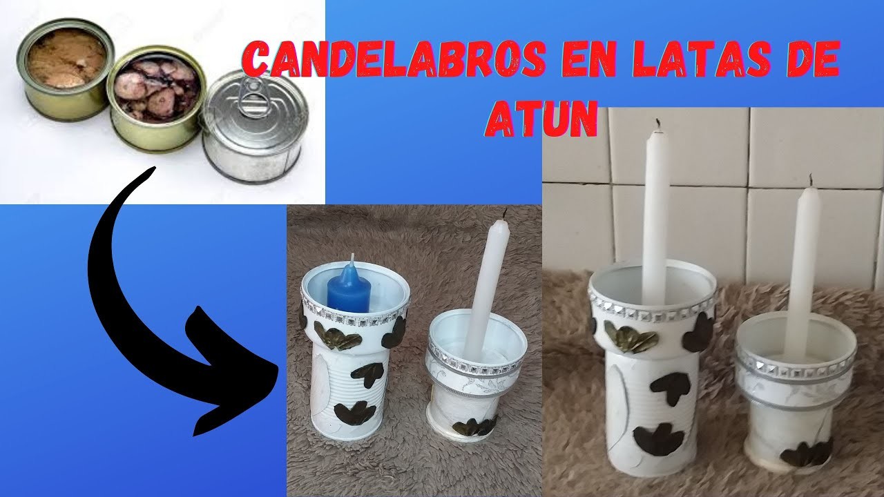 Candelabros En Latas de Atún Reciclado| Candle Holders In Recycled Tuna Cans