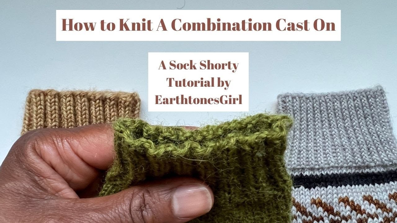 How To Knit A Combination Cast On: A Sock Shorty Tutorial by EarthtonesGirl