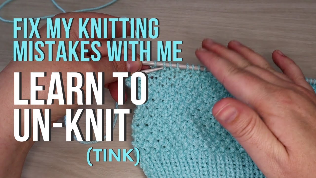 How to Un-Knit (Tink) | Fix knitting mistakes with me