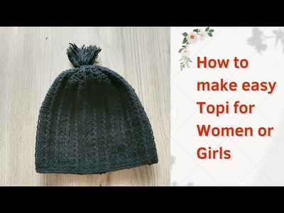 Easy Topi design.How to make easy Topi for Women or Girls