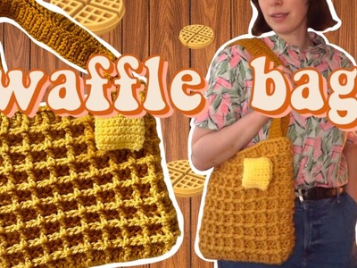 How to Crochet a Waffle Bag!