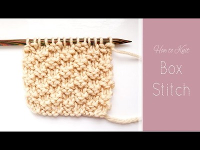 How to Knit Box Stitch | Simple Knit & Purl Pattern for Beginners | Knitting Tutorial