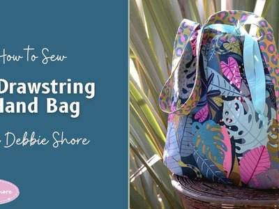 How to Sew a drawstring bag with carry strap by Debbie Shore