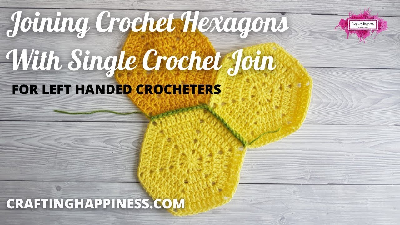 Joining Crochet Hexagons With Single Crochet Join EASY BEGINNERS (LEFT HANDED) | Crafting Happiness