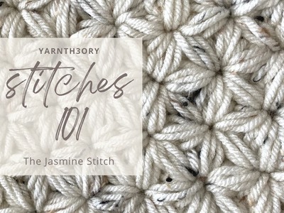 Stitches 101: The Jasmine Stitch