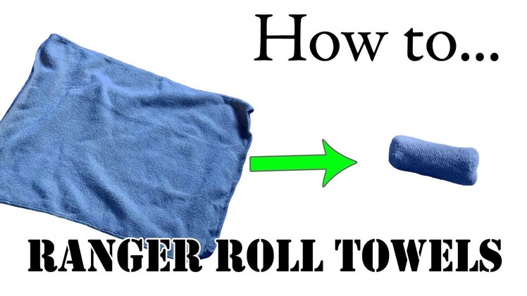 Army Packing Lifehack: Unique Way to Fold Towels, Basic Training Style - Ranger Roll Tutorial