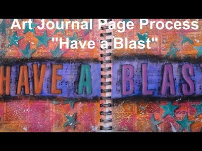 Art Journal Page-Have a Blast