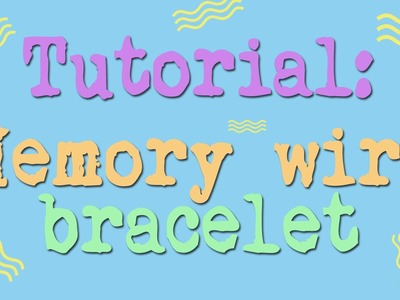 ~Beginner tutorial: Memory wire bracelet~