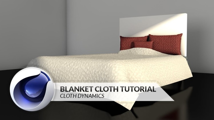 Cinema 4D: Blanket Cloth Tutorial (Cloth Dynamics)