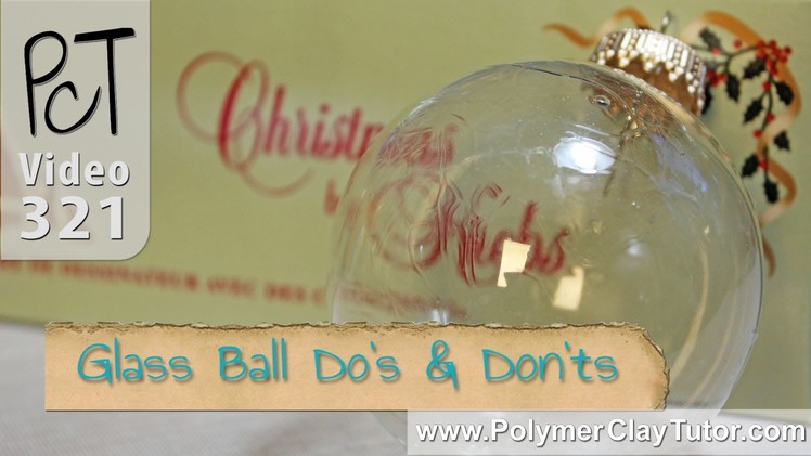 Glass Ball Ornaments Polymer Clay Do's and Don'ts