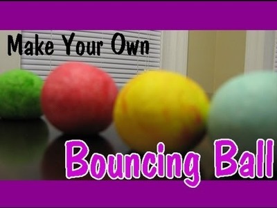 HOW TO MAKE A BOUNCY BALL Easy Kids Science Experiments