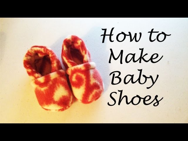 How to Make Baby Shoes