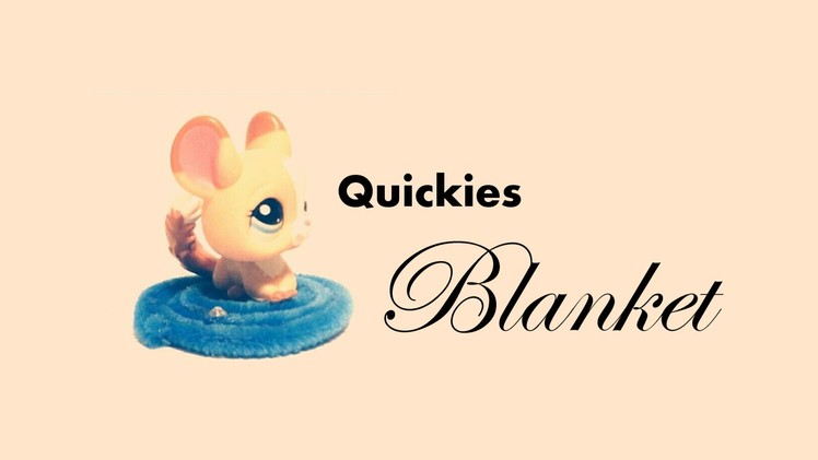 How-To Quickies: Blanket. Rug. Carpet (LPS)