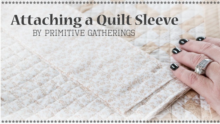 How to Sew a Quilt Sleeve by Lisa Bongean of Primitive Gatherings